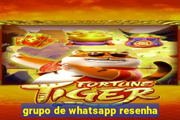 grupo de whatsapp resenha